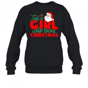 Just A Girl Who Loves Christmas Santa Claus Sweatshirt